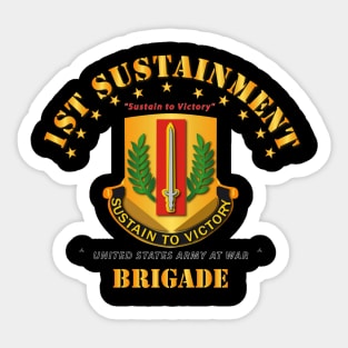 DUI - 1st Sustainment Brigade - Sustain to Victory Sticker